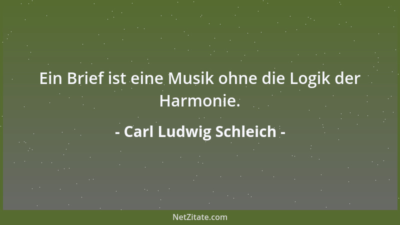 Carl Ludwig Schleich - Was ist so häßlich, daß nicht die Schönheit darüber ihre Schleier spönne, die so Wenige sehen können...