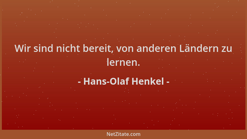 Hans-Olaf Henkel - Wir sind nicht bereit, von anderen Ländern zu lernen....