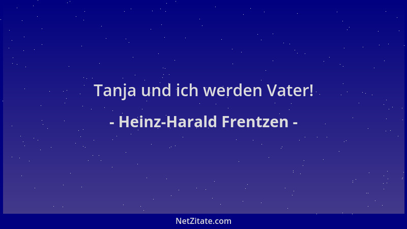 Heinz-Harald Frentzen - Tanja und ich werden Vater!...