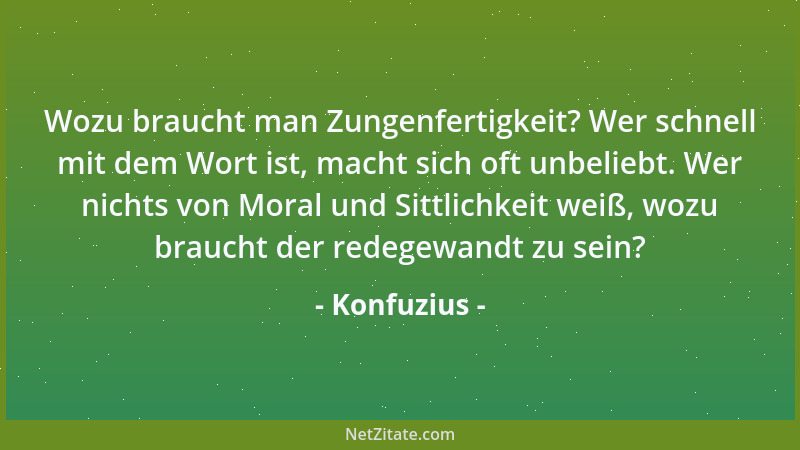 Konfuzius - Unrecht ertragen ist leicht - es sei denn, du denkst immer daran....