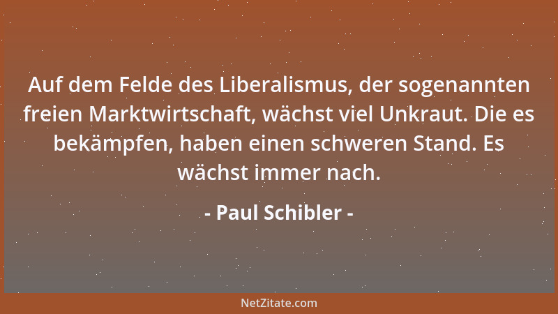 Paul Schibler - Freiheit gibt es nur auf der Basis der persönlichen Verantwortung....