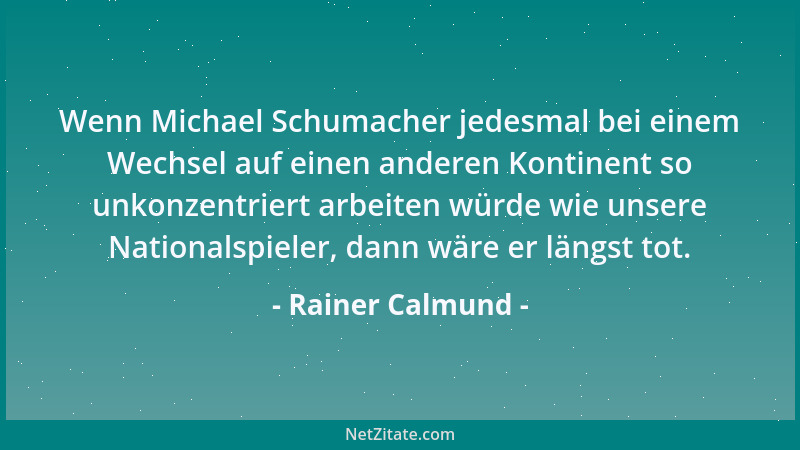 Rainer Calmund - Als ich zuletzt Sergio in Eurosport gesehen habe, dachte ich mir auch nur: Das kann er nicht sein, da muss...