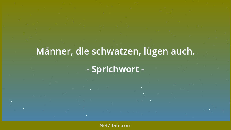 Sprichwort - Die Frau und den Maulesel schlägt man mit Holz, einen Mann mit Worten....