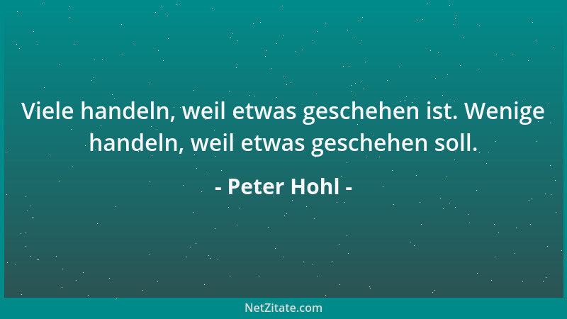 Peter Hohl - Kennen Sie auch einen, der immer genau weiß, was er gewollt hätte?...