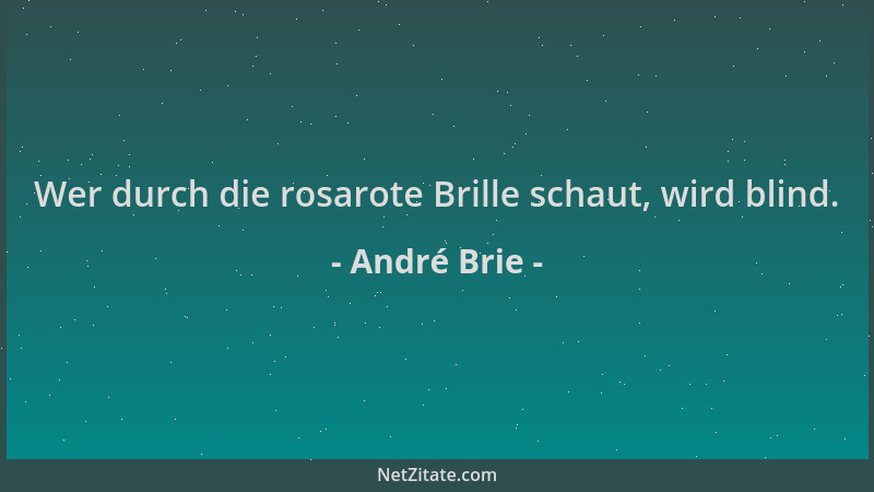 André Brie - Wer durch die rosarote Brille schaut, wird blind....