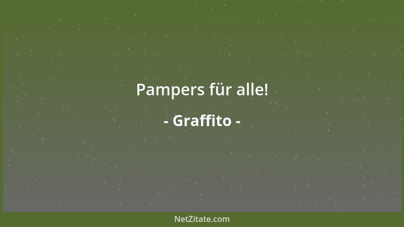 Graffito - Pampers für alle!...