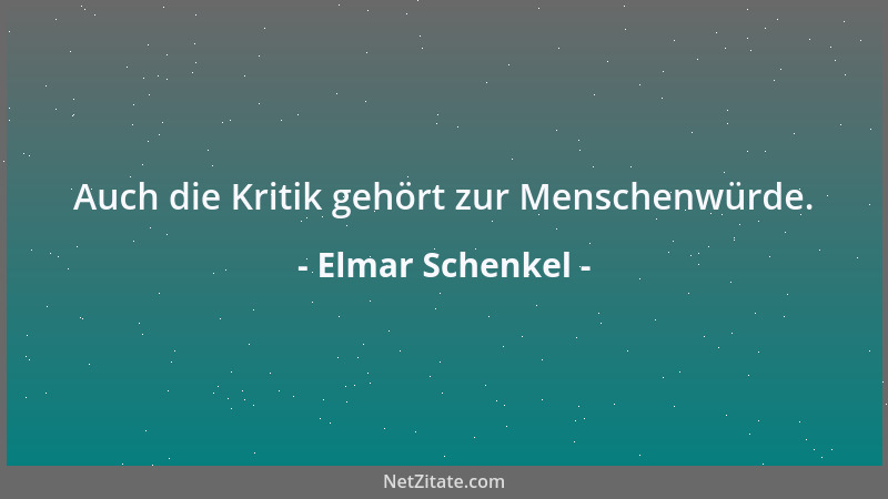 Elmar Schenkel - Auch die Kritik gehört zur Menschenwürde....