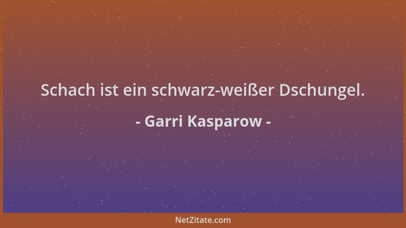 Garri Kasparow - Schach ist ein schwarz-weißer Dschungel....