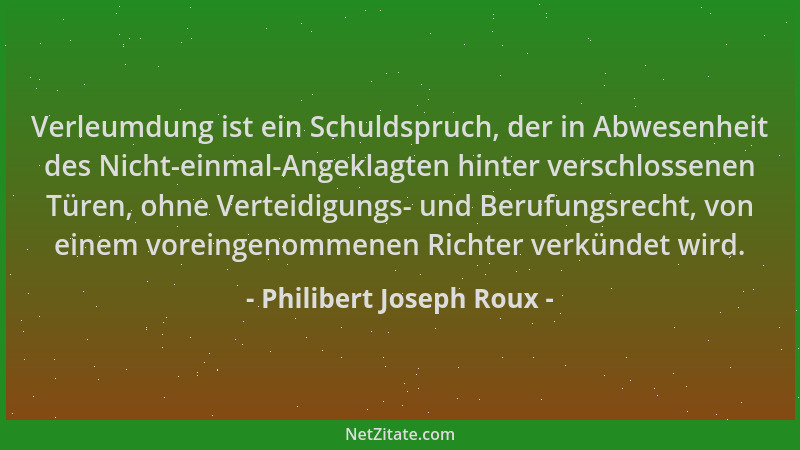 Philibert Joseph Roux - Verleumdung ist ein Schuldspruch, der in Abwesenheit des Nicht-einmal-Angeklagten hinter verschloss...