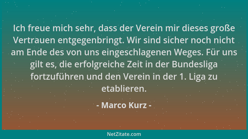 Marco Kurz - Ich freue mich sehr, dass der Verein mir dieses große Vertrauen entgegenbringt. Wir sind sicher noch nicht am...