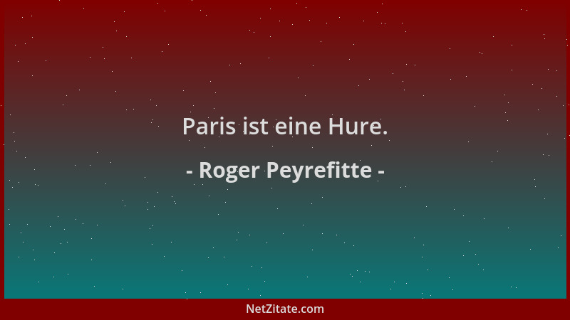 Roger Peyrefitte - Paris ist eine Hure....