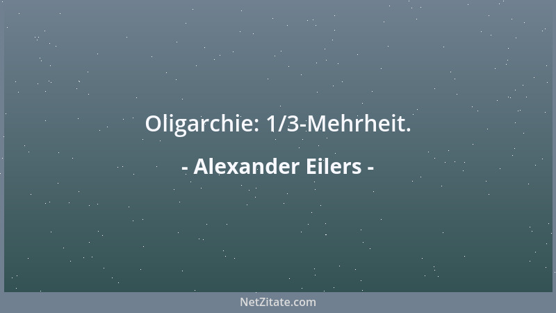 Alexander Eilers - Oligarchie: 1/3-Mehrheit....