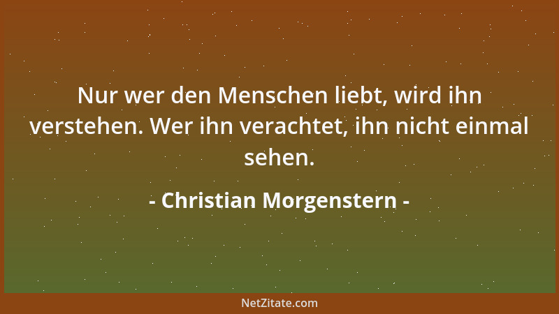 Christian Morgenstern - Mir genügt zur Zeit das Schwatzen der Seevögel, das leise Sich-Wiegen des stachlichen Strandhafers,...