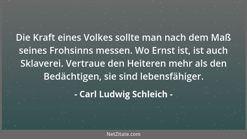 Carl Ludwig Schleich - Daß Dreck gesund sei, ist eine faule Ausrede der Schmutzfinken....