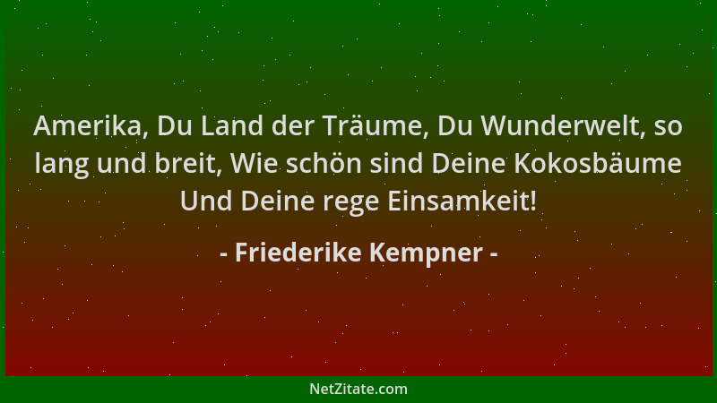 Friederike Kempner - Amerika, Du Land der Träume, Du Wunderwelt, so lang und breit, Wie schön sind Deine Kokosbäume Und Dei...