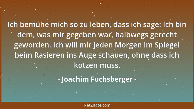 Joachim Fuchsberger - Ich bemühe mich so zu leben, dass ich sage: Ich bin dem, was mir gegeben war, halbwegs gerecht geword...