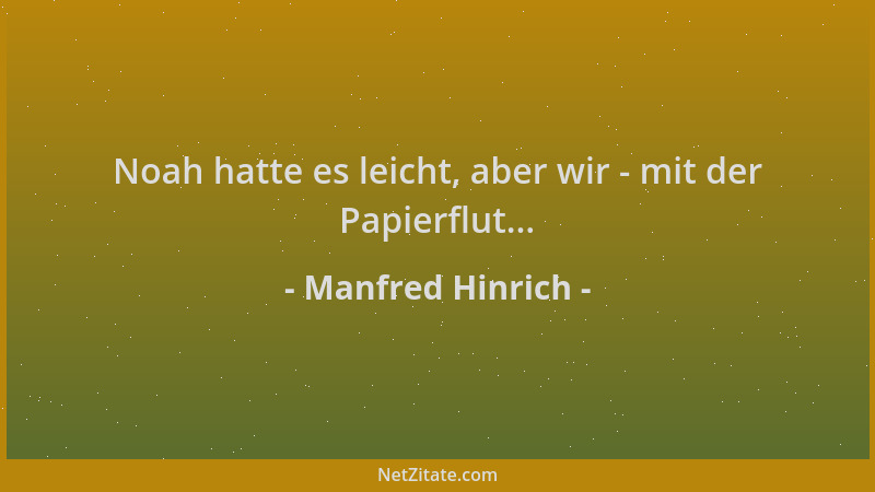 Manfred Hinrich - Noah hatte es leicht, aber wir - mit der Papierflut......