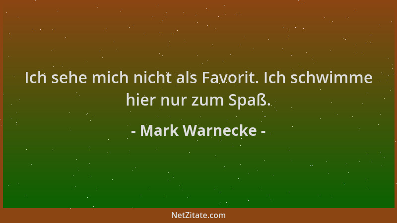 Mark Warnecke - Ich sehe mich nicht als Favorit. Ich schwimme hier nur zum Spaß....