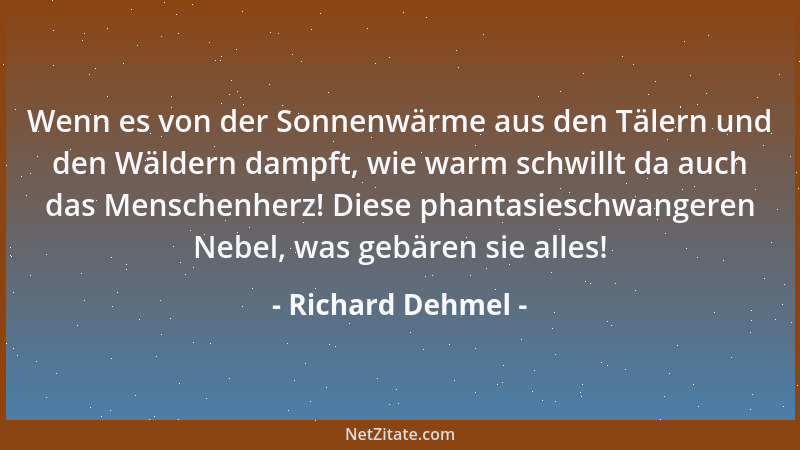 Richard Dehmel - Ich setze meinen Ehrgeiz darein, zeitlebens ein Lehrling zu bleiben....