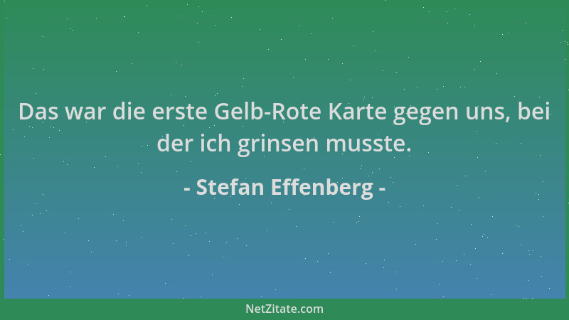 Stefan Effenberg - Das war die erste Gelb-Rote Karte gegen uns, bei der ich grinsen musste....