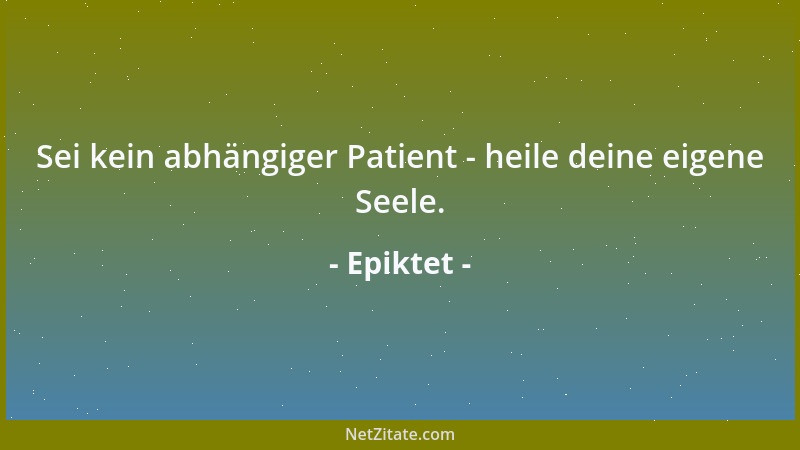 Epiktet - Sei nicht feiger als die Kinder! Wenn es dir angezeigt erscheint, sage: Ich spiele nicht mehr mit....