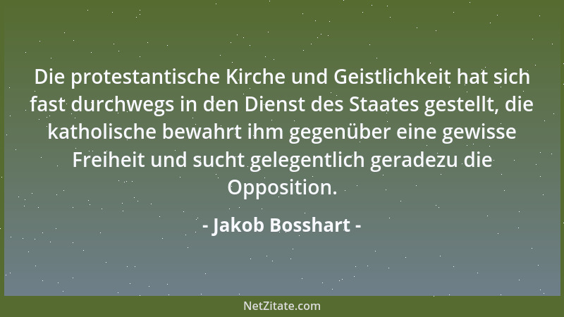 Jakob Bosshart - Die protestantische Kirche und Geistlichkeit hat sich fast durchwegs in den Dienst des Staates gestellt, d...
