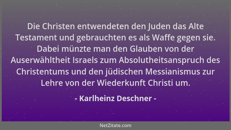 Karlheinz Deschner - Die Christen entwendeten den Juden das Alte Testament und gebrauchten es als Waffe gegen sie. Dabei mü...