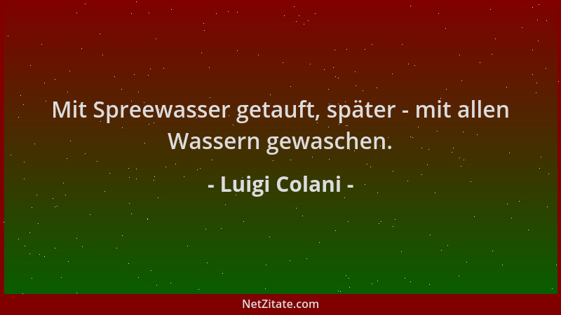 Luigi Colani - Mit Spreewasser getauft, später - mit allen Wassern gewaschen....
