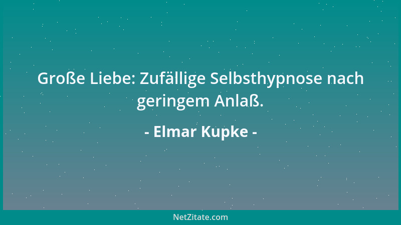 Elmar Kupke - Große Liebe: Zufällige Selbsthypnose nach geringem Anlaß....