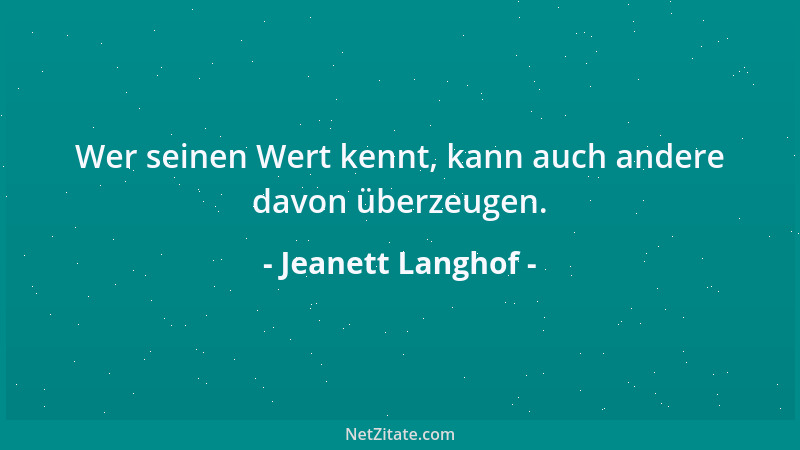 Jeanett Langhof - Wer seinen Wert kennt, kann auch andere davon überzeugen....