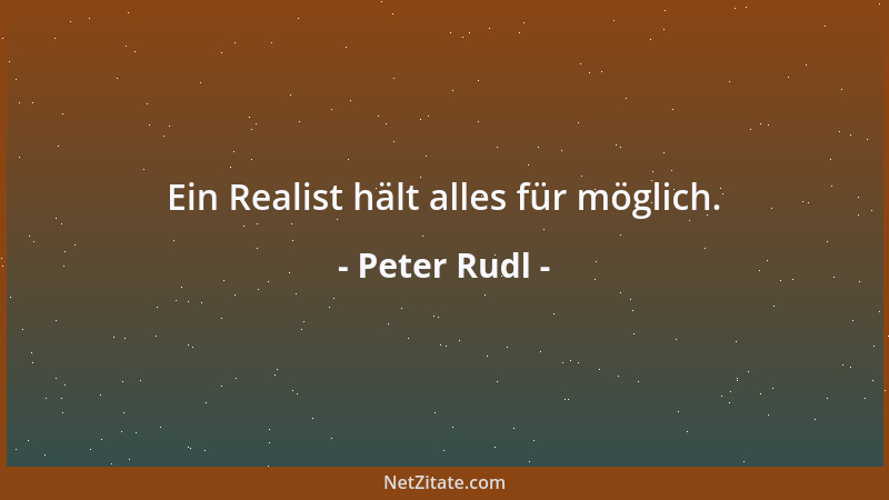 Peter Rudl - Der Tod hat keine Geheimnisse und begegnet jedem absolut offen....