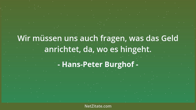 Hans-Peter Burghof - Wir müssen uns auch fragen, was das Geld anrichtet, da, wo es hingeht....