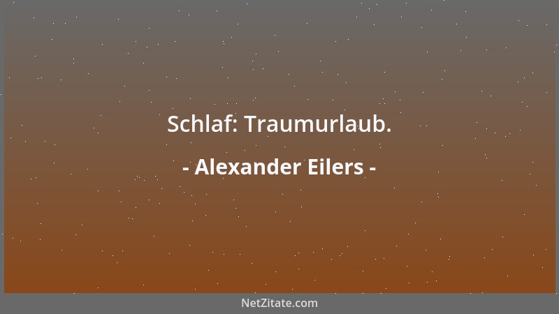 Alexander Eilers - Schlaf: Traumurlaub....