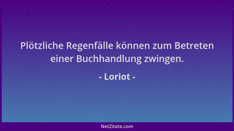Loriot - Plötzliche Regenfälle können zum Betreten einer Buchhandlung zwingen....