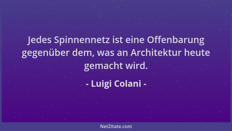 Luigi Colani - Jedes Spinnennetz ist eine Offenbarung gegenüber dem, was an Architektur heute gemacht wird....