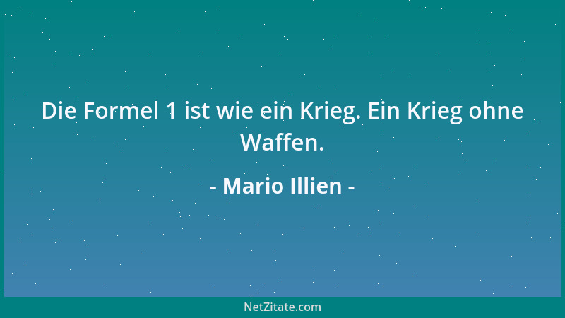 Mario Illien - Die Formel 1 ist wie ein Krieg. Ein Krieg ohne Waffen....