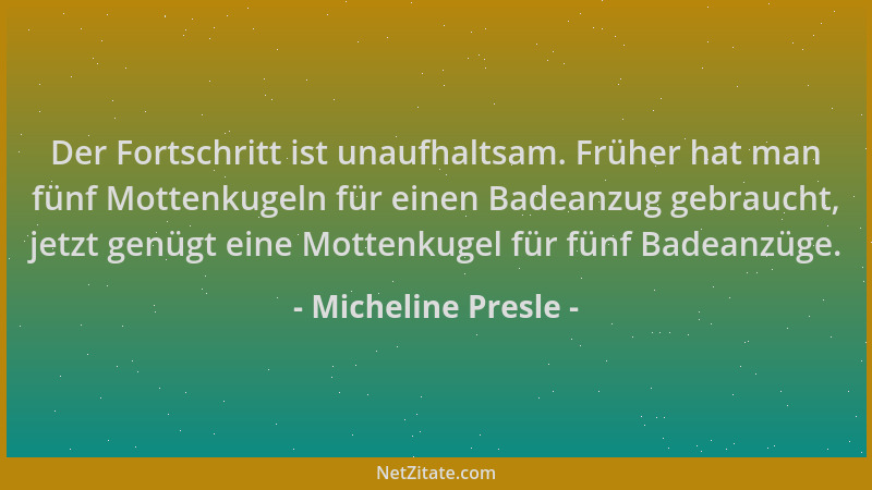 Micheline Presle - Der Fortschritt ist unaufhaltsam. Früher hat man fünf Mottenkugeln für einen Badeanzug gebraucht, jetzt...