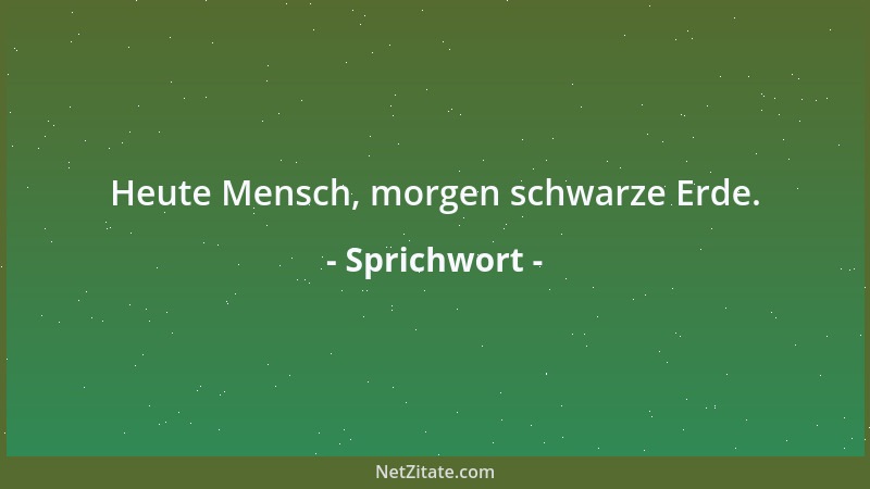 Sprichwort - Aller Landsknechte Mutter ist noch nicht gestorben....
