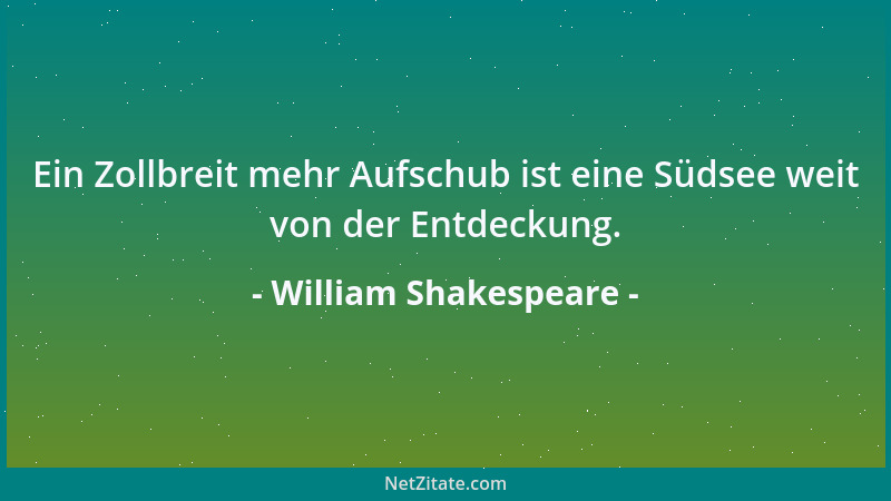 William Shakespeare - Und stirbt er einst, Nimm ihn, zerteil in kleine Sterne ihn: Er wird des Himmels Antlitz so verschöne...