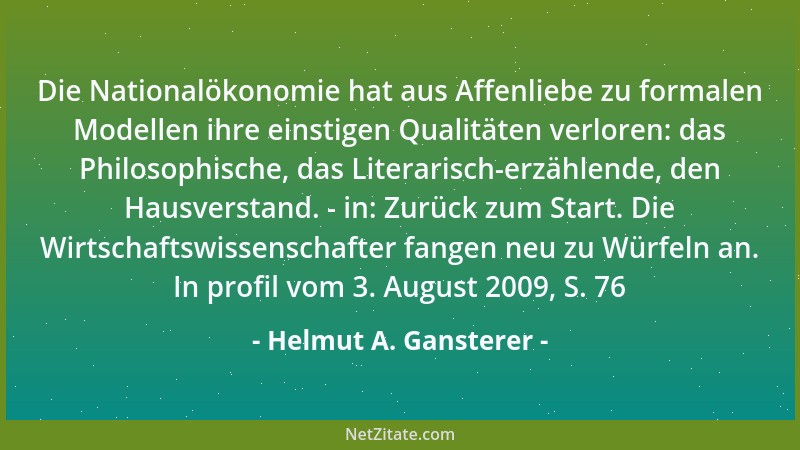 Helmut A. Gansterer - Die Nationalökonomie hat aus Affenliebe zu formalen Modellen ihre einstigen Qualitäten verloren: das...