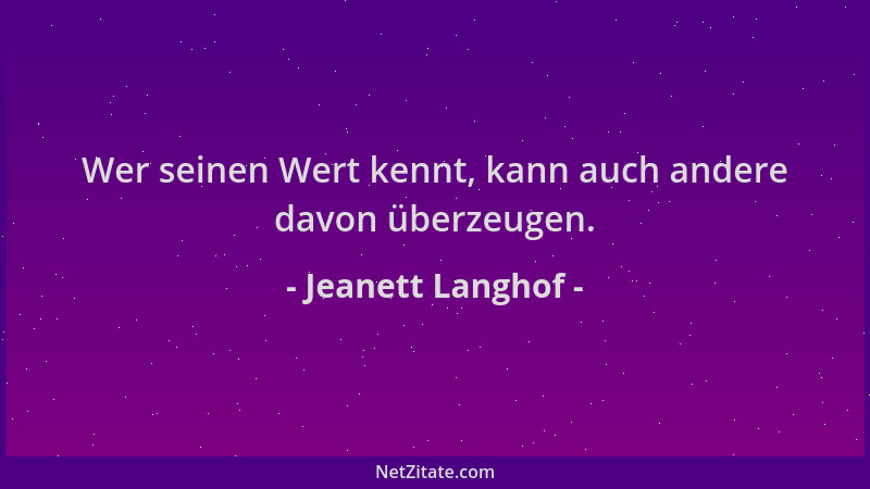 Jeanett Langhof - Wer seinen Wert kennt, kann auch andere davon überzeugen....