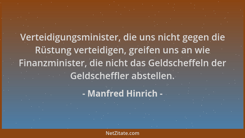 Manfred Hinrich - Verteidigungsminister, die uns nicht gegen die Rüstung verteidigen, greifen uns an wie Finanzminister, di...