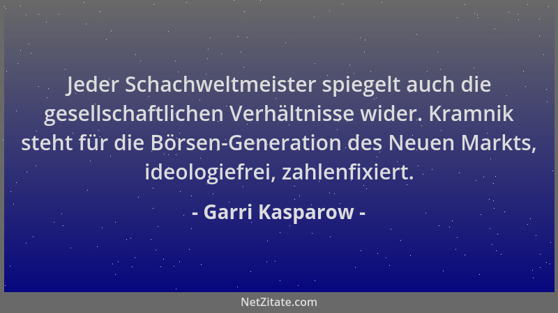 Garri Kasparow - Jeder Schachweltmeister spiegelt auch die gesellschaftlichen Verhältnisse wider. Kramnik steht für die Bör...