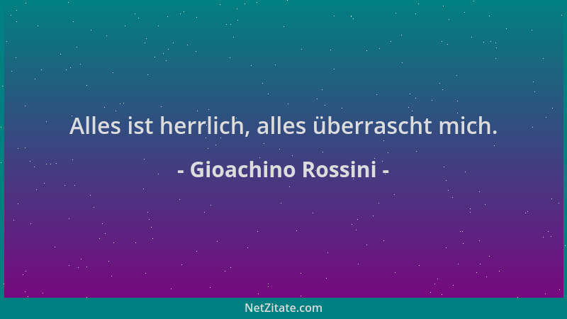 Gioachino Rossini - Alles ist herrlich, alles überrascht mich....