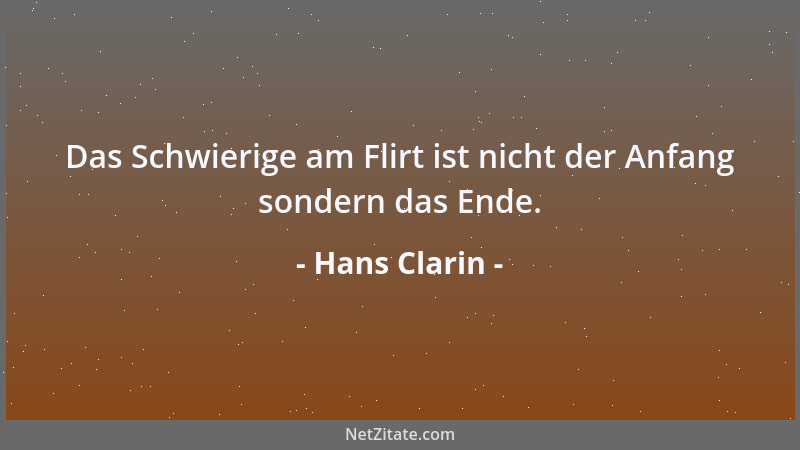 Hans Clarin - Das Schwierige am Flirt ist nicht der Anfang sondern das Ende....