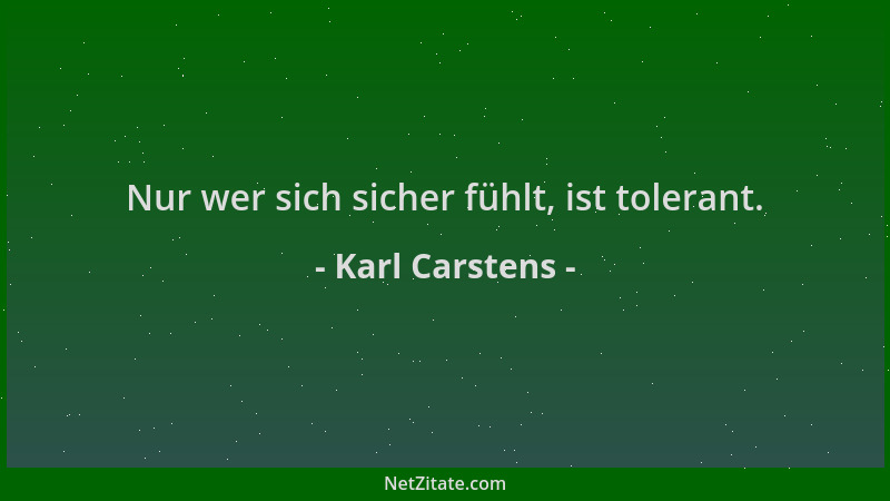 Karl Carstens - Nur wer sich sicher fühlt, ist tolerant....