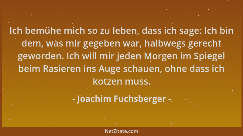 Joachim Fuchsberger - Ich bemühe mich so zu leben, dass ich sage: Ich bin dem, was mir gegeben war, halbwegs gerecht geword...