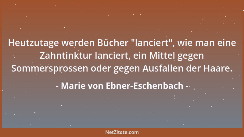 Marie von Ebner-Eschenbach - Was sind Erkenntnisse, die nicht von der inneren Kraft des Glaubens getragen werden? Erkenntni...