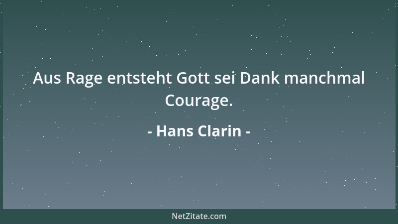 Hans Clarin - Aus Rage entsteht Gott sei Dank manchmal Courage....