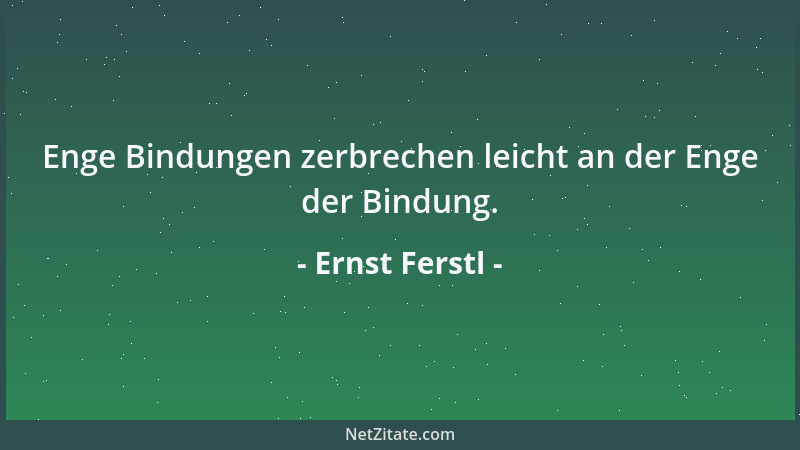 Ernst Ferstl - Gefühle lassen sich leichter ausmalen als ausdrücken....
